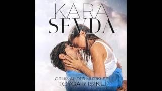 Karanlık  Toygar Işıklı Kara Sevda Dizi Müzikleri [upl. by Shirl]