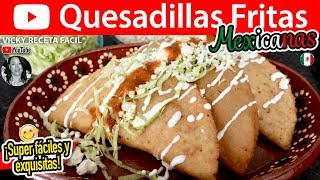 QUESADILLAS FRITAS MEXICANAS Medidas exactas  VickyRecetaFacil [upl. by Feeney]