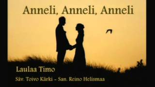 Anneli Anneli Anneli  Laulaa Timo [upl. by Amaris]