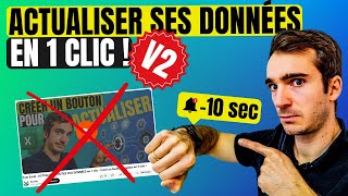 Nouvelle méthode ULTRA SIMPLE  créer un bouton pour ACTUALISER ses données en 1 clic [upl. by Akierdna]