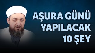 Aşûra günü yapılacak 10 şey [upl. by Nelubez]