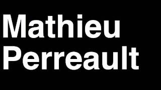 How to Pronounce Mathieu Perreault Washington Capitals NHL Hockey Player Runforthecube [upl. by Llemor770]