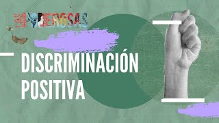 Discriminación positiva  Feminopedia  Las Poderosas [upl. by Aeslehc]