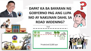 Road Widening dapat ka ba bayaran ng Gobyerno pag natamaan lupa mo [upl. by Reinhold]