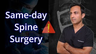 Why I dont do sameday spine surgery [upl. by Nafets]