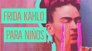 Frida Kahlo para niños [upl. by Naivad659]