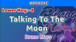 Talking To The Moon by Bruno Mars Karaoke  Lower Key  4 [upl. by Adierf]