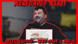 WW2  OverSimplified Part 1 amp 2 RENEGADES REACT [upl. by Senn]