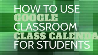 How to Use Google Classroom Calendar for Students [upl. by Ekenna]