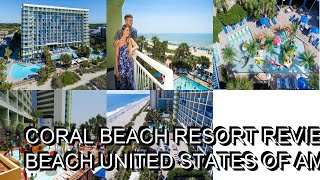 Coral Beach Resort Review Myrtle Beach United States of America [upl. by Ries]