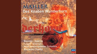 Mahler Songs from quotDes Knaben Wunderhornquot  Das irdische Leben [upl. by Rojas]