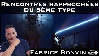 « Rencontres rapprochées du 5ème Type » avec Fabrice Bonvin [upl. by Coumas487]