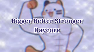 Bigger better strongermeme SlowedDaycore [upl. by Htebaras]