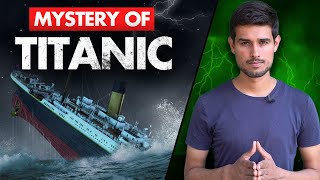 Mystery of Titanic  How the Worlds Greatest Ship Disappeared  Dhruv Rathee in Hindi [upl. by Lakim706]