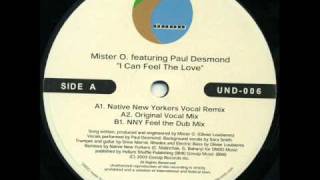 Mister O ft Paul Desmond  I Can Feel The Love Native New Yorkers Vocal Remix 2003 [upl. by Bob]