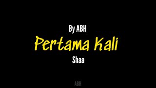 Pertama Kali  Shaa Cover ABH Lirik [upl. by Sally28]