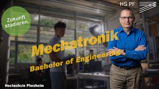 Mechatronik  Bachelor of Engineering B Eng Studium an der Hochschule Pforzheim [upl. by Ardle57]