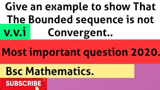 Give an example to show That bounded sequence is not convergent [upl. by Licec]