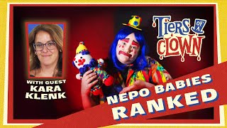 Tiers of a Clown NEPO BABIES w Kara Klenk [upl. by Pancho]