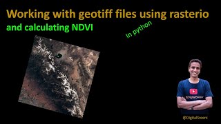 201  Working with geotiff files using rasterio in python also quick demo of NDVI calculation [upl. by Sankaran533]