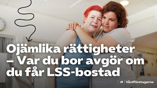 Ojämlika rättigheter – Var du bor avgör om du får LSSbostad [upl. by Errol]