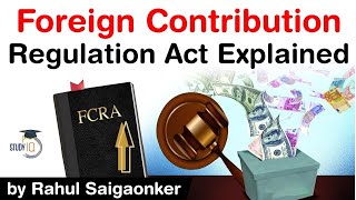 Foreign Contribution Regulation Act explained FCRA rules amp regulations How FCRA control donations [upl. by Conall]