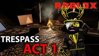 ROBLOX TRESPASS ACT 1  FULL WALKTHROUGH  HOW TO COMPLETE ACT 1 [upl. by Nylaras]