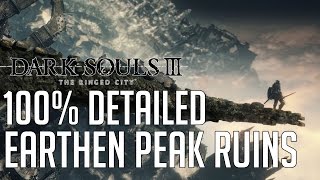 Dark Souls 3 The Ringed City DLC 100 Detailed Walkthrough 2 Earthen Peak Ruins [upl. by Eleets]