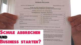 Schule abbrechen amp Business starten  Meine Meinung  wir analysieren mein Zeugnis [upl. by Ingold]