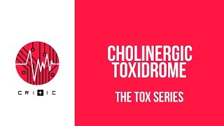 Cholinergic toxidrome  The Tox Series [upl. by Tegdig946]