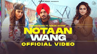 Notaan Wang  Nirvair Pannu  Gurlez Akhtar  Official Video  Mista Baaz  Mahi Sharma  Juke Dock [upl. by Wally]