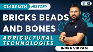 Bricks Beads And Bones  Agricultural Technologies  Class 12 History  Indra Vikram Tiwari [upl. by Bryana]