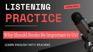 Listening Practice  Why Should Books Be Important to Us [upl. by Rust686]