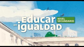 Recursos para trabajar la jornada quotEducar en igualdadquot en el Nivel Secundario 2021 [upl. by Janifer]