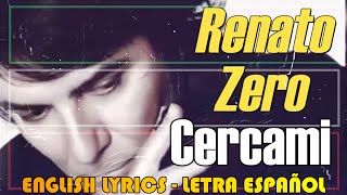 CERCAMI  Renato Zero 1998 Letra Español English Lyrics Testo italiano [upl. by Niawd]