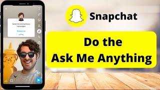 How To Do the Ask Me Anything on Snapchat [upl. by Inele674]