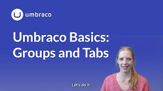 Umbraco Basics Groups and Tabs [upl. by Elyac]