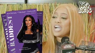 Why Trina Wrote Da Baddest  Big Facts Podcast [upl. by Yahsan]