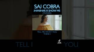 Saj cobra  jhanjhar x show me preview [upl. by Ahseek874]