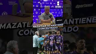 quotEllos esperan los errores debemos mantenernos concentradosquot Vucetich 😤⚽ mazatlanfc ligamx [upl. by Ilwain]