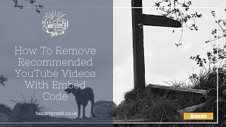 UPDATED How To Remove Recommended YouTube Videos With Embed Code [upl. by Aicyla779]