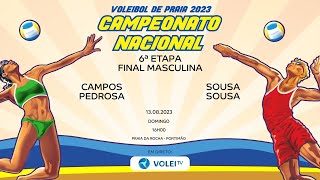 CAMPOSPEDROSA vs SOUSASOUSA 6ª ETAPA CNVP 2023  FINAL MASCULINA [upl. by Notsehc]