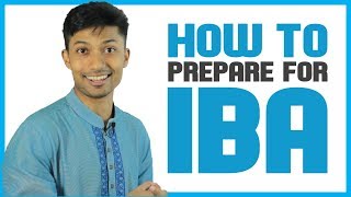 How To Prepare for IBA Exam  IBA in a nutshell  Sadman Sadik সাদমান সাদিক [upl. by Maller]