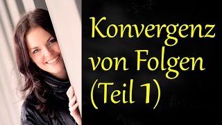 Konvergenz von Folgen bestimmen Teil 1 Grenzwert einer Folge [upl. by Rorry]