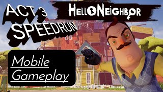 Hello Neighbor Act 3 SPEEDRUN🏡🔑Mobile Gameplay [upl. by Yzzo]