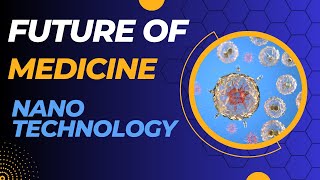 The Future of Medicine Harnessing Nanotechnology for Therapeutics [upl. by Eggleston726]