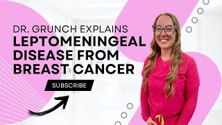 Case study 95  Dr Grunch explains leptomeningeal disease from breast cancer [upl. by Haidabej42]