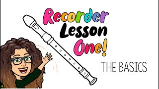 Recorder Lesson One The Basics [upl. by Zoltai193]