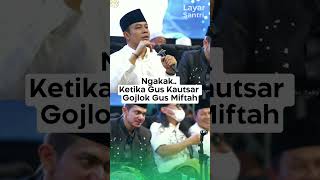 NGAKAKKETIKA GUS KAUTSAR GOJLOK GUS MIFTAH  PAK PRABOWO HARUS TAU guskautsar gusmiftah [upl. by Barb]