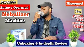 Best Portable Battery Operated Nebulizer  Unboxing And InDepth Review  Niscomed 🔥🔥 [upl. by Stets492]